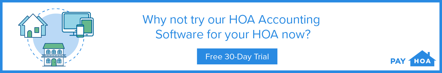 Why not try our HOA Accounting Software for your HOA now? Click for a free 30-day trial. 